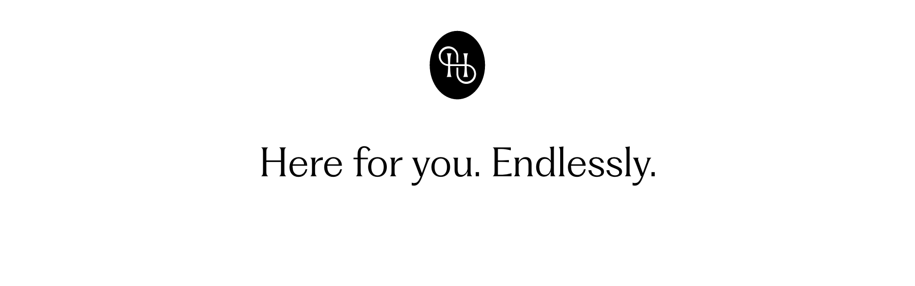 Here For You Endlessly